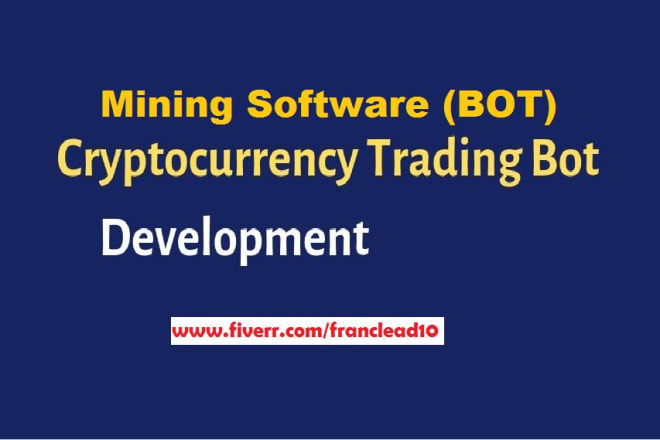 I will create lucrative mining software, mining bot, crypto investment bot program