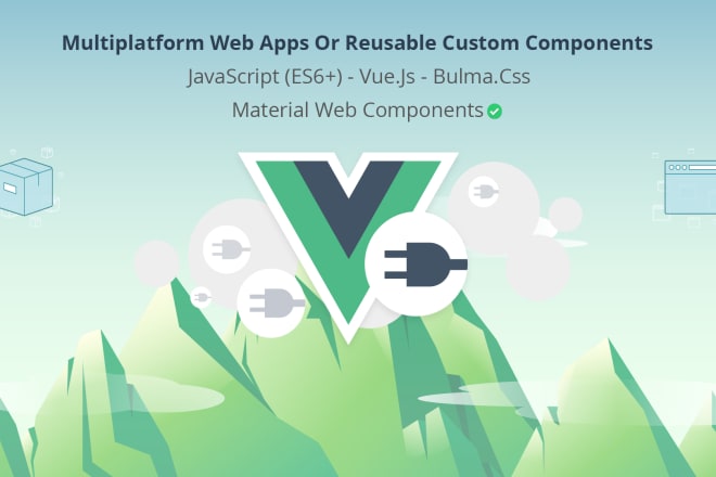 I will create web app, spa or component with vuejs or nuxtjs