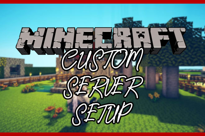 I will create your awesome minecraft server