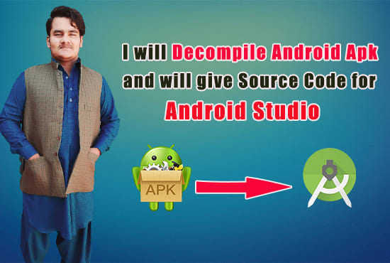 I will decompile android apk and will give source code for android studio