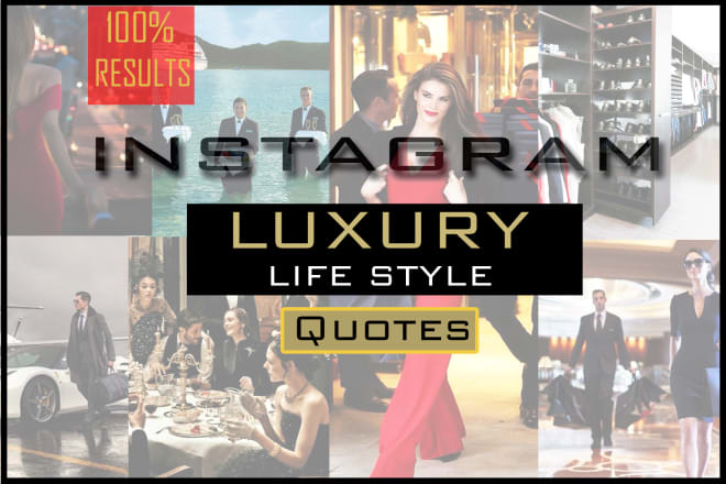 I will design 50 high quality luxury life style quotes
