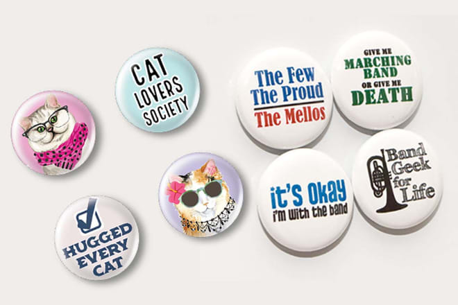 I will design magnets buttons, pin buttons, pin back buttons