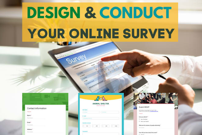 I will design your online survey using google forms and surveymonkey