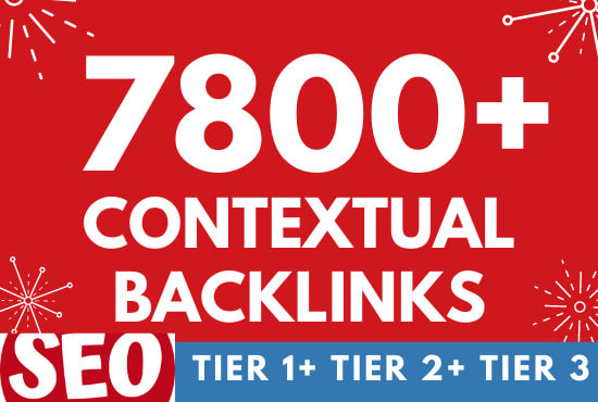I will do 7800 contextual backlinks, tier SEO link building
