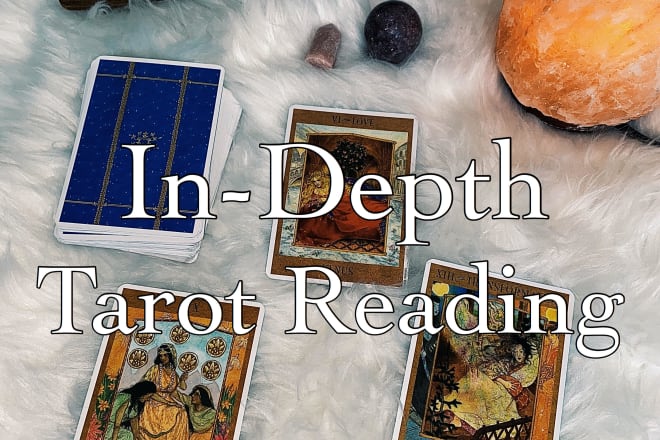 I will do a detailed tarot reading for any area of your life