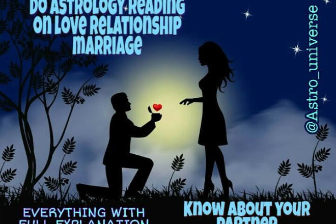 I will do astrology reading on love, marriage, relationship