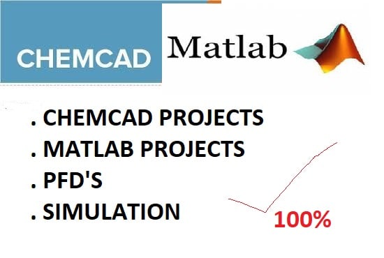 I will do chemcad and matlab projects