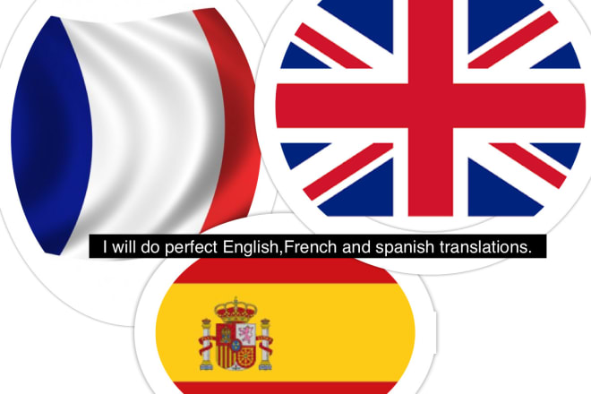 I will do english, french and spanish translations
