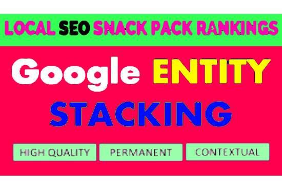 I will do google entity stacking permanent local seo, links building, backlinks