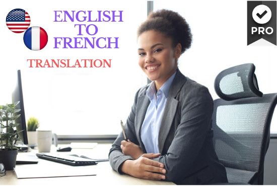 I will do perfect french to english or english to french translation