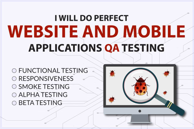 I will do perfect website and mobile applications QA testing