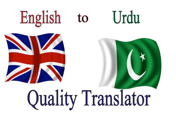 I will do quality translation english to urdu and urdu to english