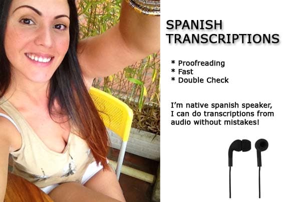 I will do quick transcriptions from audio or videos in spanish