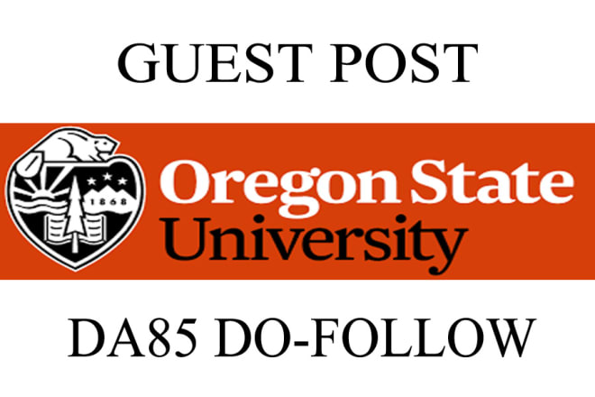 I will do seo guest post in da85 oregon state university with dofollow backlink