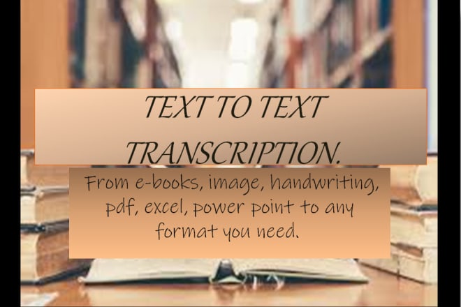 I will do text to text transcription and typing jobs