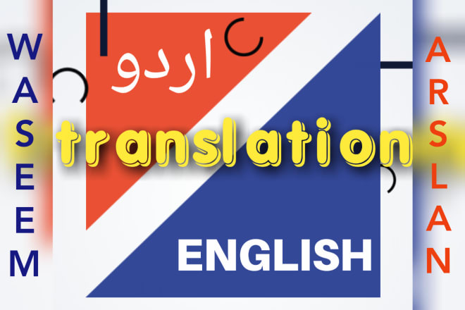 I will do urdu to english professional and expert translation