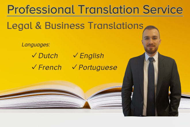 I will expertly translate legal and business texts in dutch and french
