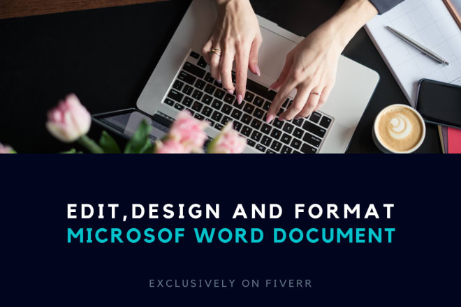 I will format, design and edit microsoft word document professionally