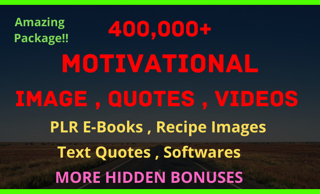 I will give 400k inspirational motivational image quotes, videos, ebooks,etc