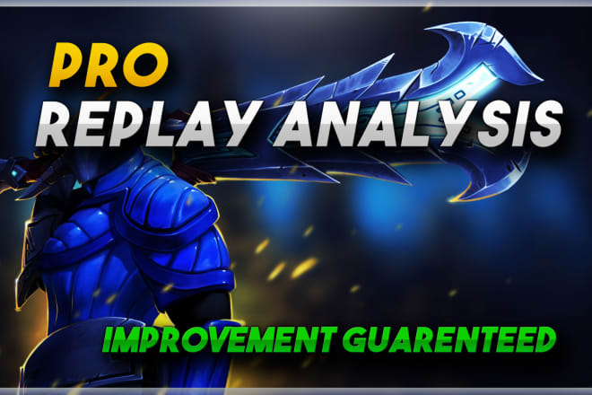 I will give advanced dota2 replay analysis with pro tips and coaching