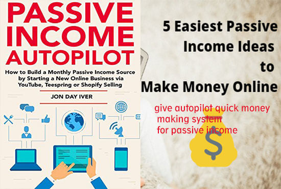 I will give autopilot quick money making system for passive income
