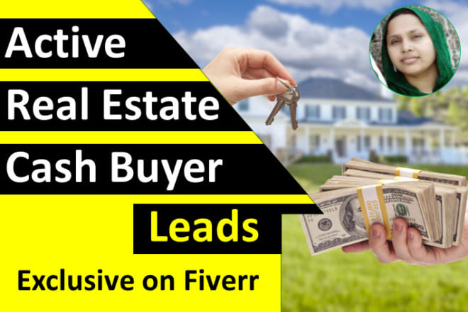 I will give real estate cash buyer leads