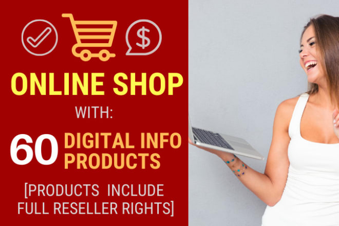 I will give you an online store with 60 digital products to resell