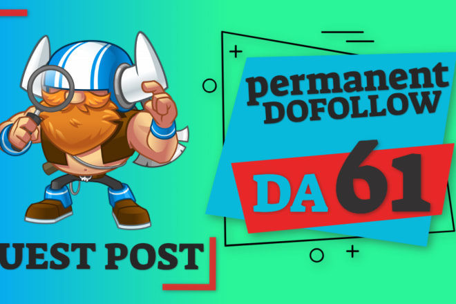 I will guest post on my da 61 general website with dofollow link