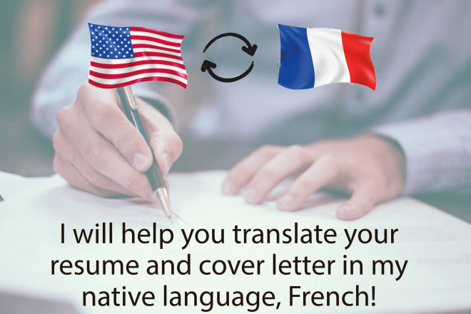 I will help you translate your resume and cover letter from english to french