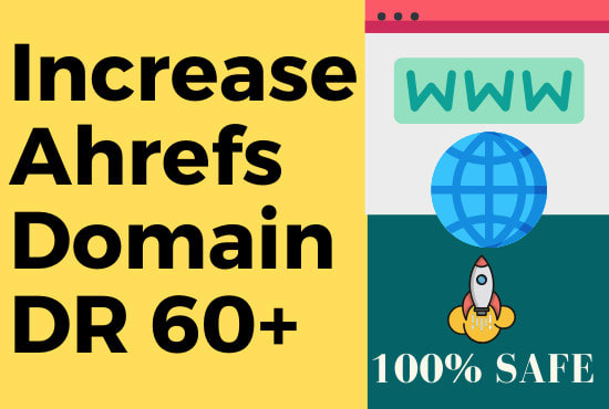 I will increase ahrefs dr or increase domain rating 60 plus