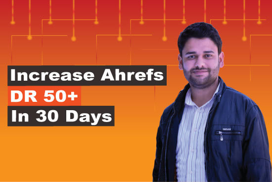 I will increase dr domain rating ahrefs to 50 plus guaranteed results
