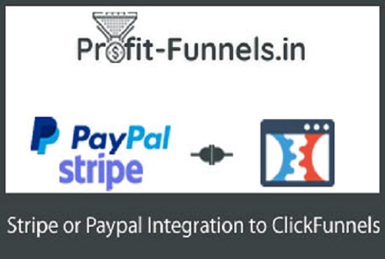 I will integrate your stripe or paypal with clickfunnels