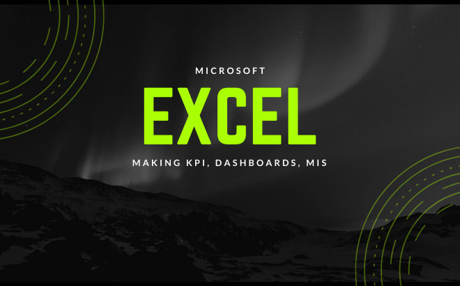 I will make, dashboard, KPI, mis, in ms excel