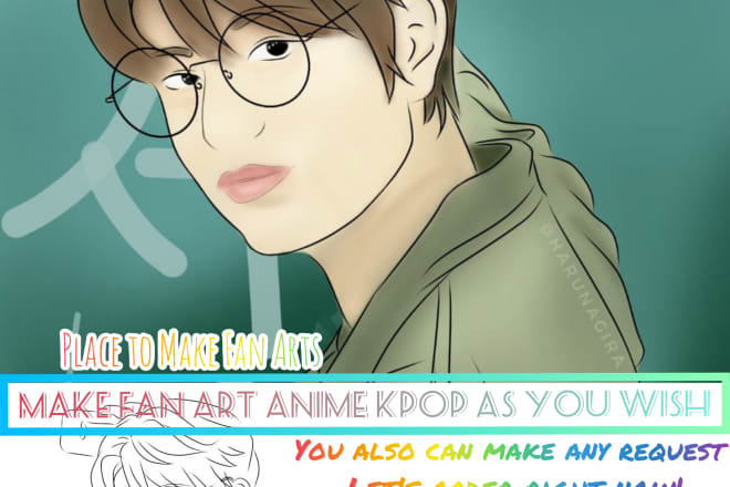 I will make fan art kpop or anime as you wish