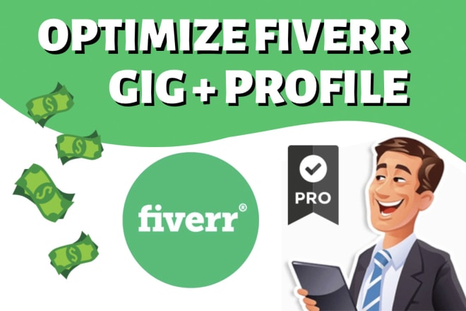 I will optimize your profile and gigs to get more sales on fiverr