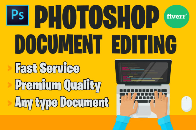 I will photoshop document editing,edit pdf word,document, microsoft word any file