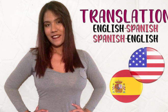 I will produce an accurate english to spanish translation