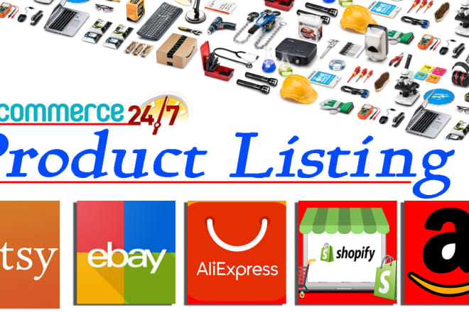 I will product listing on etsy, shopify,any ecommerce site manually