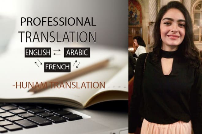 I will professionally translate between french, english and arabic