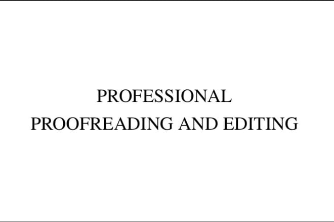 I will proofread and edit your ebook, article and script