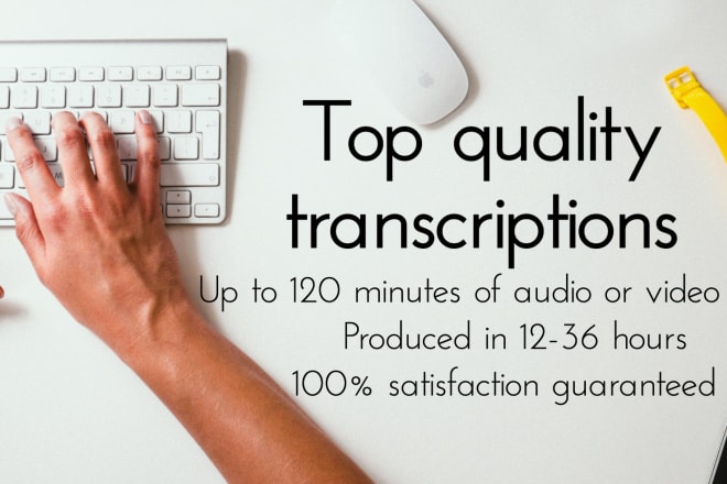 I will provide affordable top quality transcription services