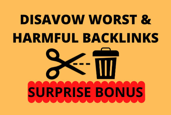 I will remove spammy, harmful and low quality backlinks