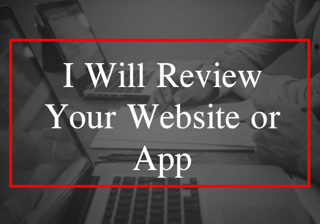 I will review or test your website or app