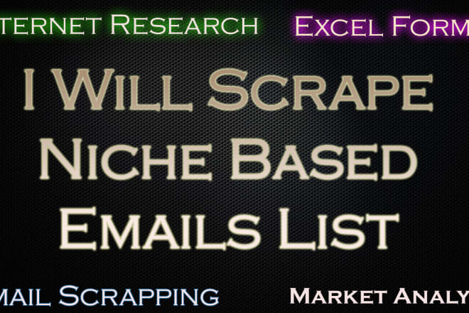 I will scrape niche based emails list