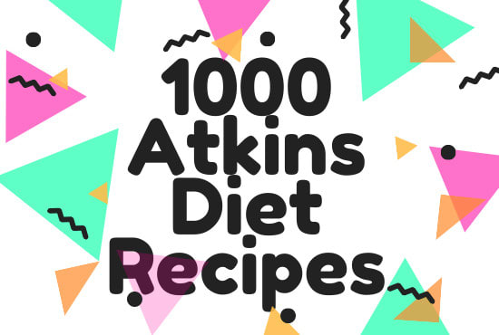 I will send 1000 atkins diet recipes
