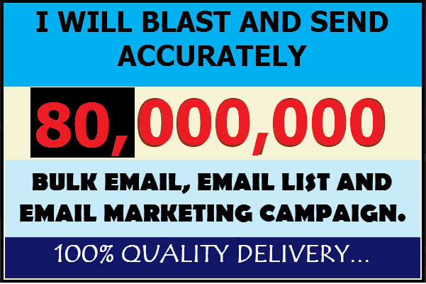 I will send 85,000,000 bulk emails, email blast, email campaign, email marketing