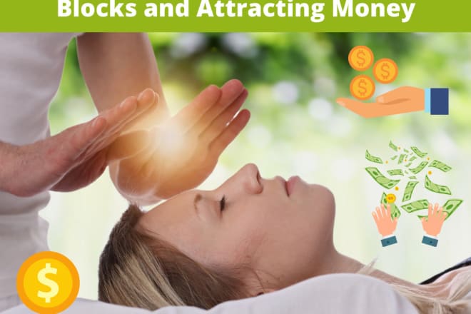 I will send reiki for clearing money blocks and attracting money