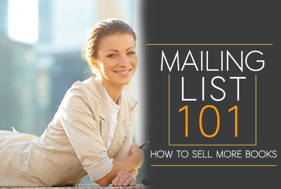 I will teach you how to build a mailing list to sell your books
