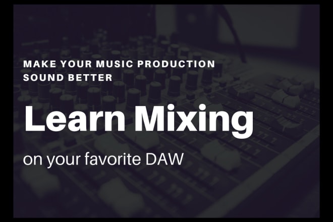 I will teach you how to mix your songs