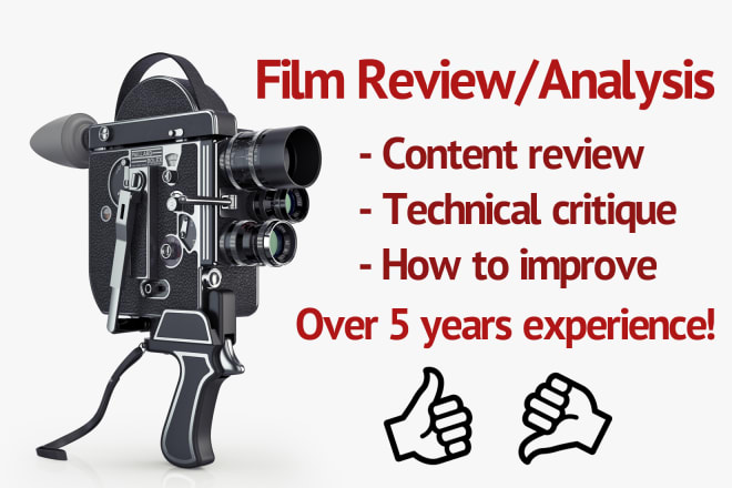 I will thoroughly review your film, movie or video